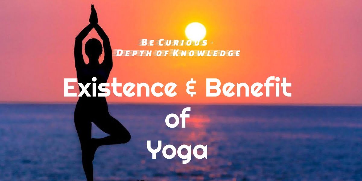 Existence and Health Benefits of Yoga