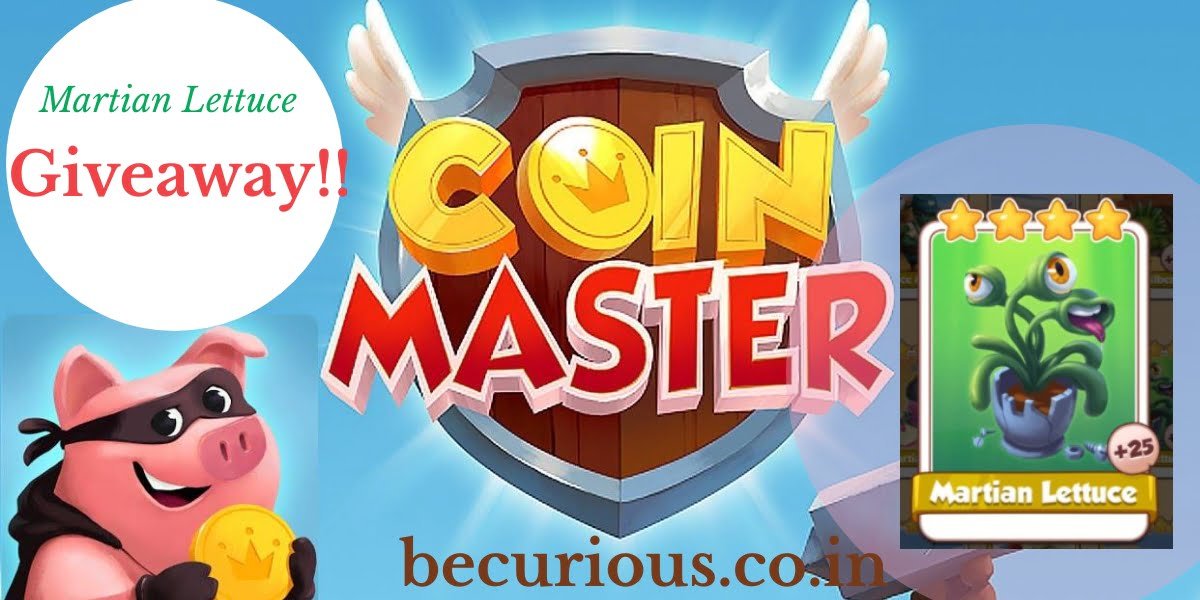 Martian Lettuce Giveaway in Coin Master - Be Curious