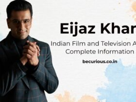 Eijaz Khan Biography: Wiki, Age, Lifestyle, Girlfriend, Photos