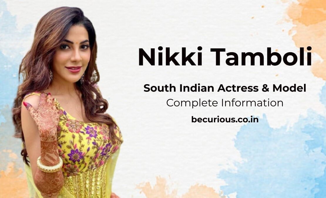Nikki Tamboli Biography: Wiki, Age, Affair, Biography, Movies, Photos