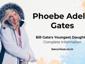 Phoebe Adele Gates Biography: Wiki, Age, Affairs, Boyfriend, Net Worth
