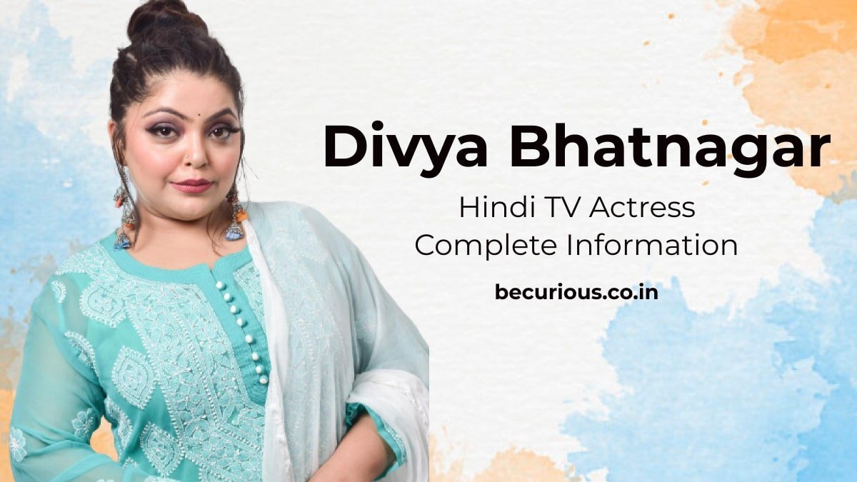 Divya Bhatnagar Biography