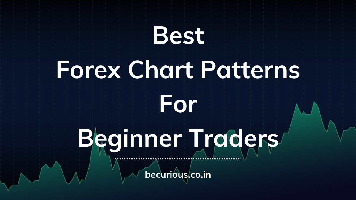 Best Forex Chart Patterns For Beginner Traders